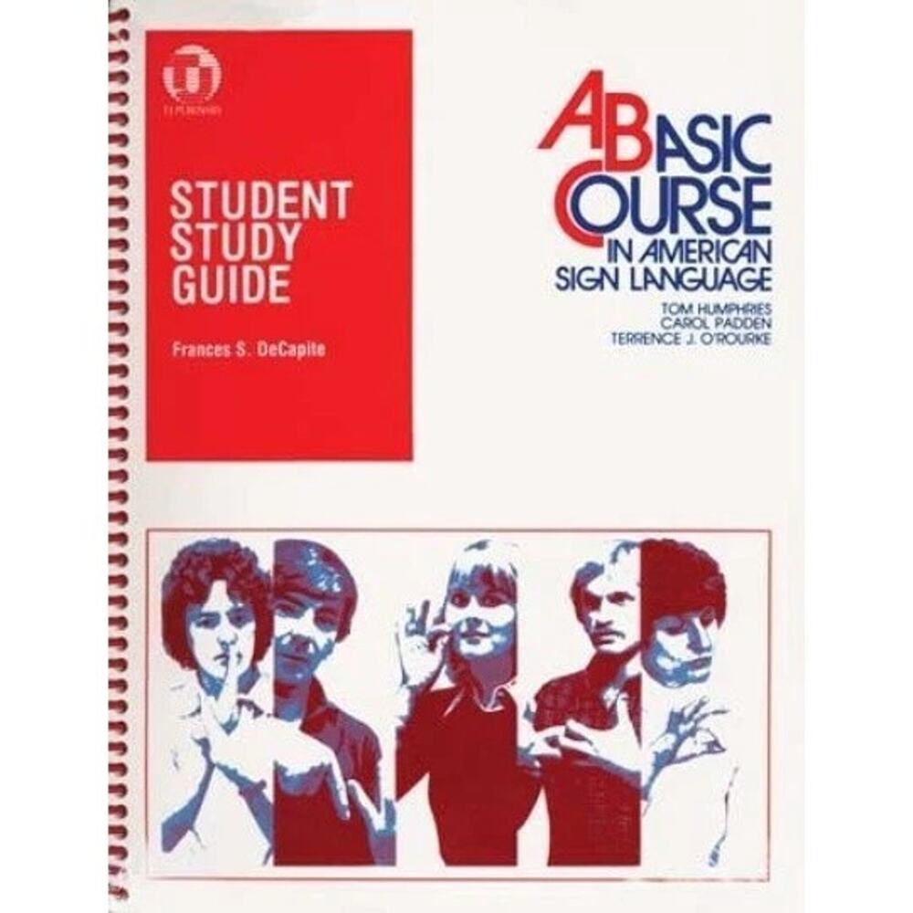 A BASIC COURSE IN AMERICAN SIGN LANGUAGE STUDENT STUDY GUIDE SC 1994 Humphries